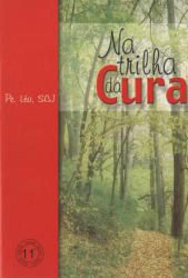 Imagem de Livro Na Trilha Da Cura - Padre Leo