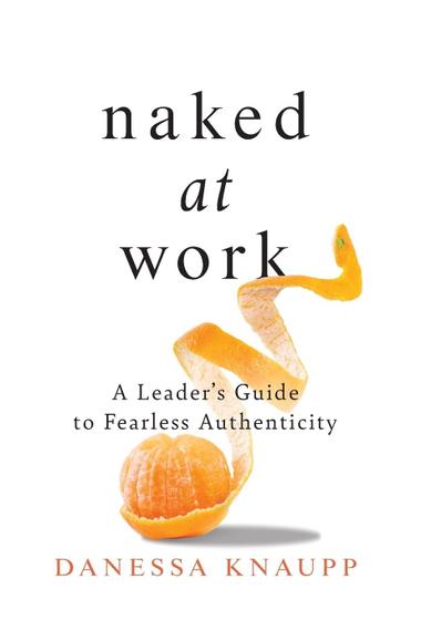 Imagem de Livro Naked at Work: Guia de um líder para uma autenticidade destemida