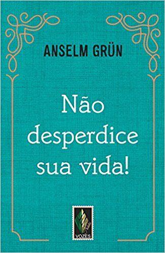 Imagem de Livro - Não desperdice sua vida!