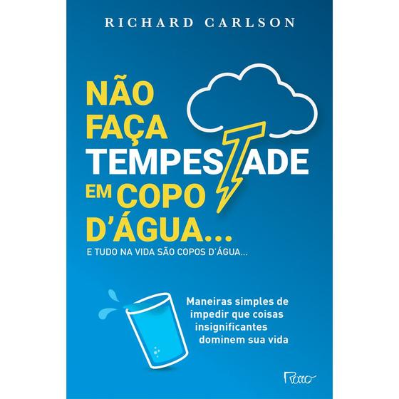 Imagem de Livro - Não faça tempestade em copo d'água e tudo na vida são copos d'água…