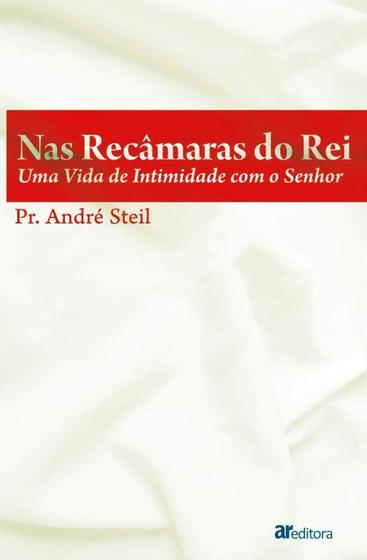 Imagem de Livro: Nas Recâmaras do Rei: Uma Vida de Intimidade com o Senhor Autor: André Luiz (Novo, Lacrado)