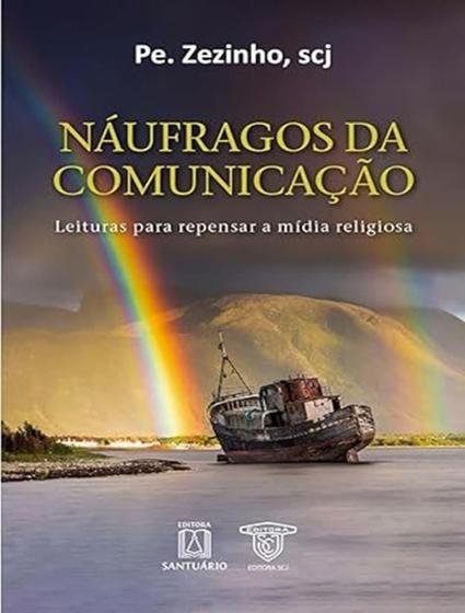 Imagem de Livro - Naufragos Da Comunicacao - SANTUARIO 