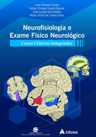 Imagem de Livro - Neurofisiologia e Exame Físico Neurológico - Casos Clínicos Integrados