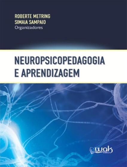 Imagem de Livro - Neuropsicopedagogia E Aprendizagem 1 Ed - WAK EDITORA