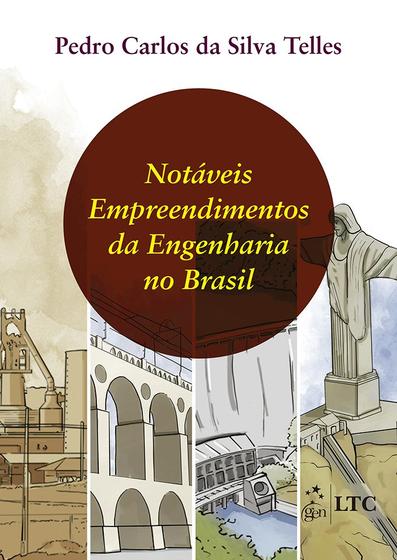 Imagem de Livro - Notáveis Empreendimentos da Engenharia no Brasil