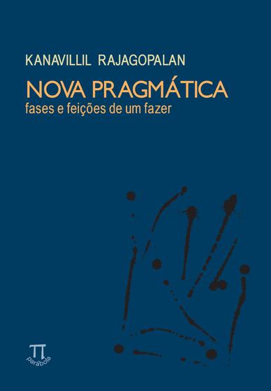 Imagem de Livro - Nova pragmática: fases e feições de um fer