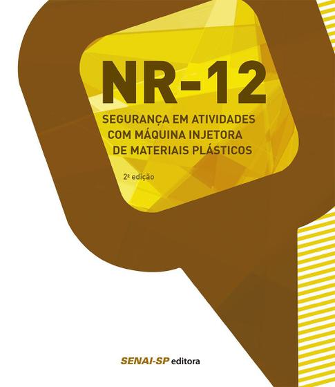 Imagem de Livro - NR 12: Segurança em atividades com máquina injetora de materiais plásticos