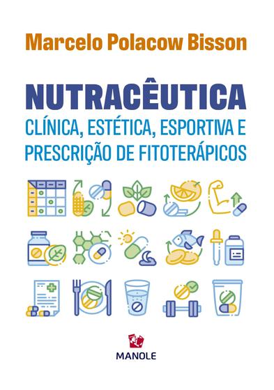 Imagem de Livro - NUTRACÊUTICA CLÍNICA, ESTÉTICA, ESPORTIVA E PRESCRIÇÃO DE FITOTERÁPICOS