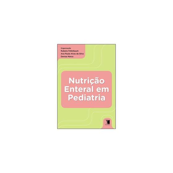 Livro - Nutrição Enteral em Pediatria - Feferbaum *** Menor preço em Livro - Nutrição Enteral em Pediatria - Feferbaum ***