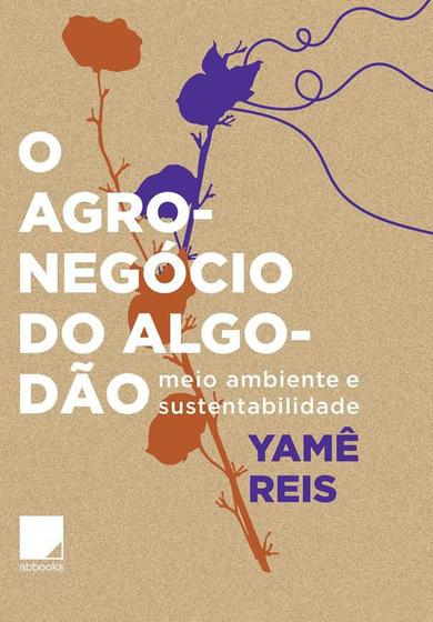 Imagem de Livro - O Agronegócio Do Algodão