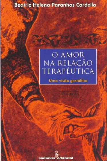Livro - O amor na relação terapêutica Menor preço em Livro - O amor na relação terapêutica