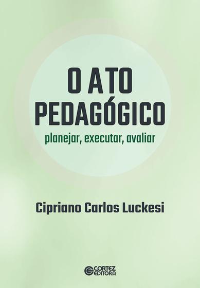 Imagem de Livro - O ato pedagógico - planejar, executar, avaliar