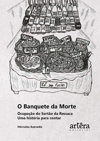 Imagem de Livro - O Banquete da Morte Ocupação do Sertão da Ressaca uma História para Contar