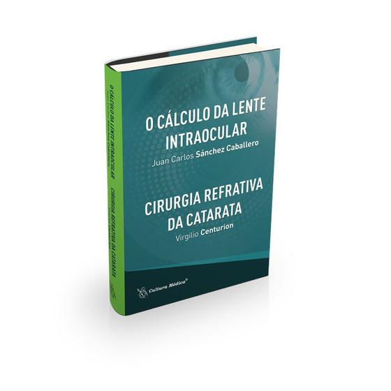 Livro - O Cálculo da Lente Intraocular - Cirurgia Refrativa da Catarata - Caballero Menor preço em Livro - O Cálculo da Lente Intraocular - Cirurgia Refrativa da Catarata - Caballero