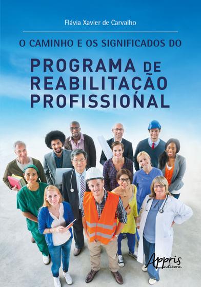 Imagem de Livro - O caminho e os significados do programa de reabilitação profissional