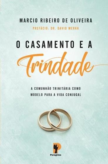 Imagem de Livro O Casamento E A Trindade - Peregrino