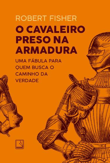 Imagem de Livro O Cavaleiro Preso na Armadura Robert Fisher