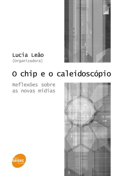 Livro - O chip e o caleidoscópio - Reflexões sobre as novas mídias Menor preço em Livro - O chip e o caleidoscópio - Reflexões sobre as novas mídias