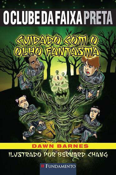 Livro - O Clube Da Faixa Preta - Cuidado Com O Olho Fantasma Menor preço em Livro - O Clube Da Faixa Preta - Cuidado Com O Olho Fantasma