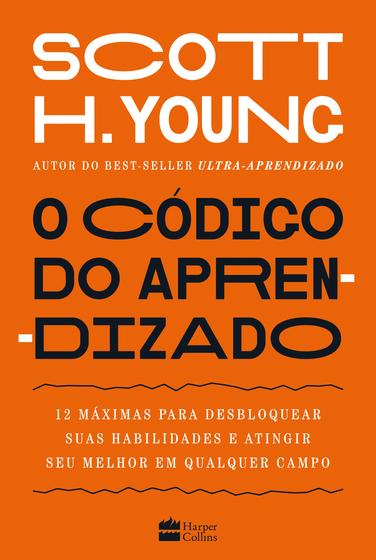 Imagem de Livro - O código do aprendizado – 12 máximas para desbloquear suas habilidades e atingir seu melhor em qualquer campo