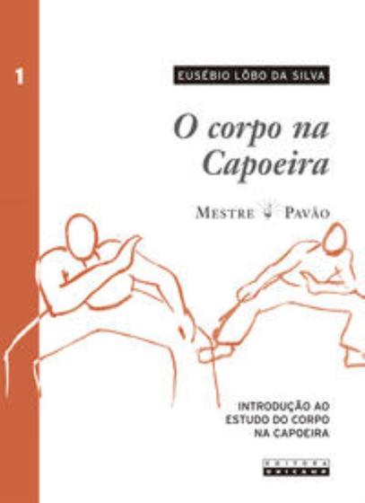 Imagem de Livro - O corpo na capoeira - vol. I