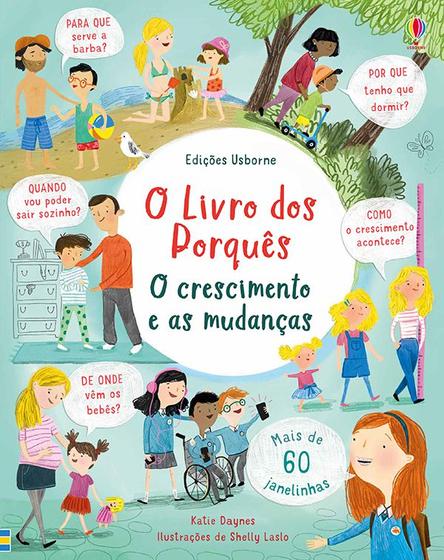Livro - O crescimento e as mudanças: o livro dos porquês Menor preço em Livro - O crescimento e as mudanças: o livro dos porquês