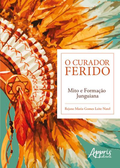 Livro - O curador ferido: mito e formação junguiana Menor preço em Livro - O curador ferido: mito e formação junguiana
