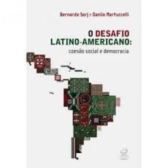 Imagem de Livro - O DESAFIO LATINO-AMERICANO: COESÃO SOCIAL E DEMOCRACIA