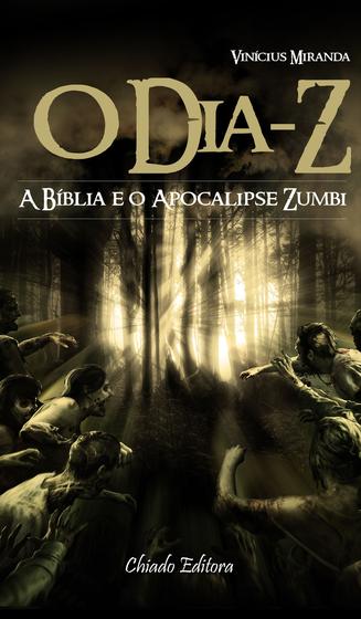 Imagem de Livro - O Dia-Z: A Bíblia e o Apocalipse Zumbi