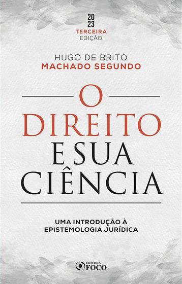 Imagem de Livro - O Direito e sua Ciência: Uma Introdução à Epistemologia Jurídica - 3ª Ed - 2023