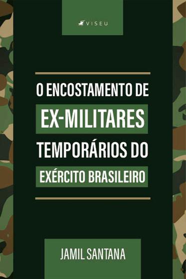 Imagem de Livro - O encostamento de ex-militares temporários do exército brasileiro - Viseu