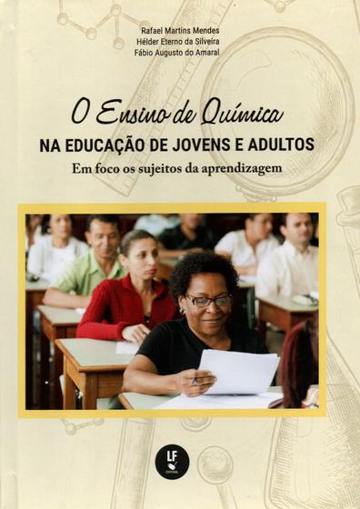 Imagem de Livro - O Ensino de Química na educação de jovens e adultos: em foco os sujeitos da aprendizagem