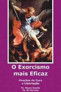 Imagem de Livro o exorcismo mais eficaz orações de cura e libertação padre mauro duarte - Editora América