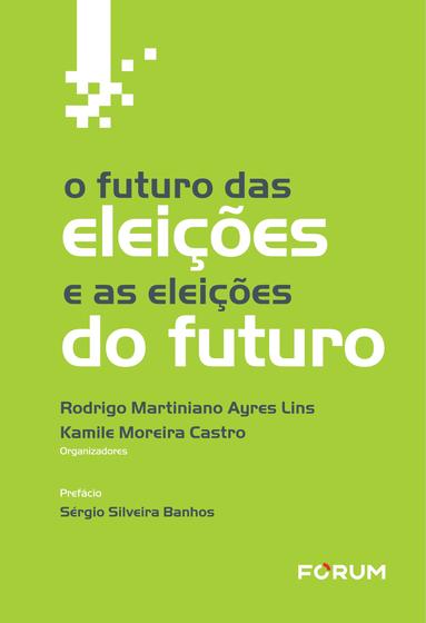 Imagem de Livro - O Futuro das Eleições e as Eleições do Futuro