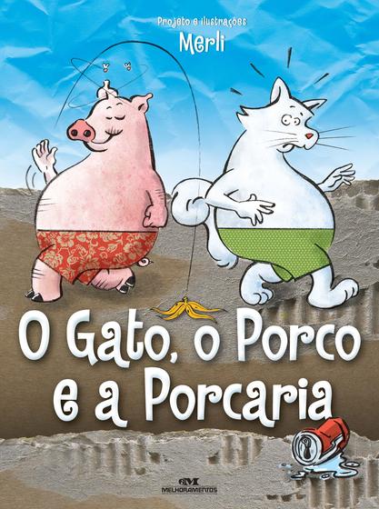 Imagem de Livro - O Gato, o Porco e a Porcaria