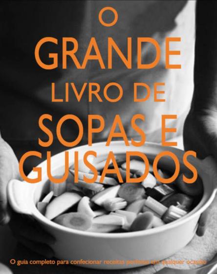 Imagem de Livro - O grande livro de sopas e guisados