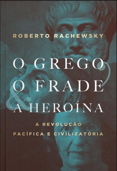 Imagem de Livro - O grego, o frade e a heroína