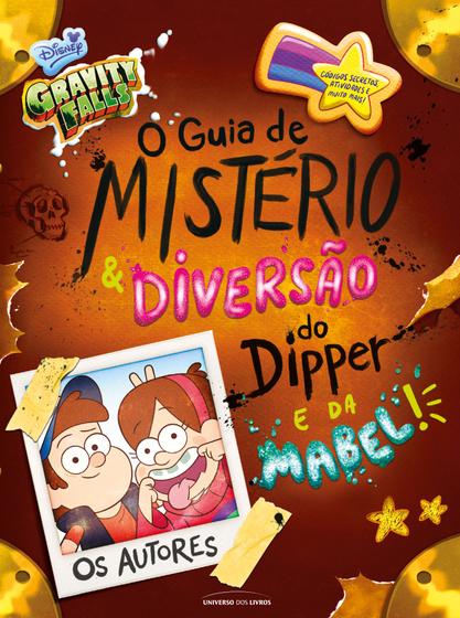 Livro - O guia de mistério e diversão do Dipper e da Mabel! Menor preço em Livro - O guia de mistério e diversão do Dipper e da Mabel!