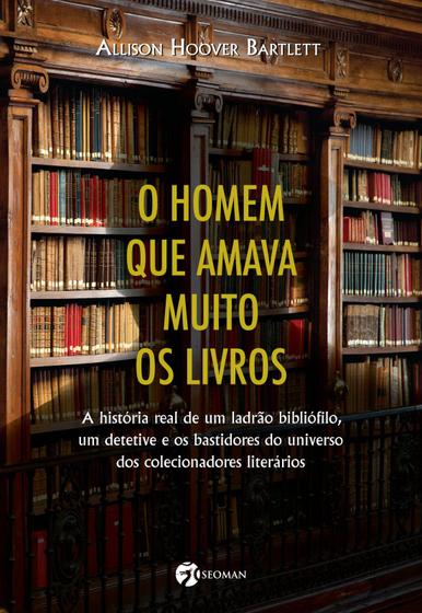 Imagem de Livro - O Homem que Amava Muito os Livros