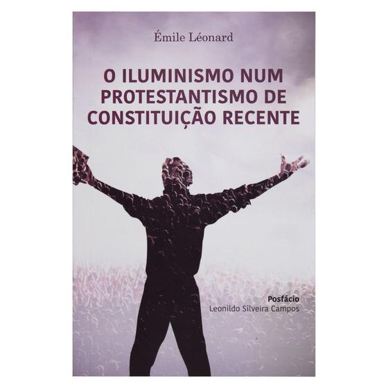 Imagem de Livro: O Iluminismo Num Protestantismo de Constituição Recente  Émile Léonard - MONERGISMO