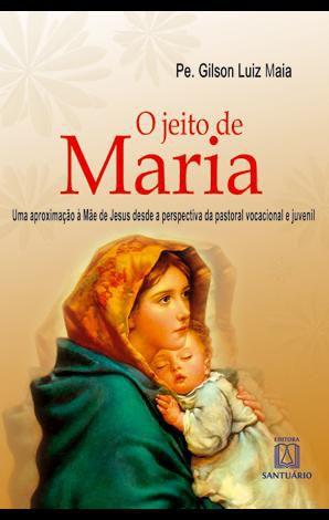 Imagem de Livro o jeito de maria - pe. gilson luiz maia