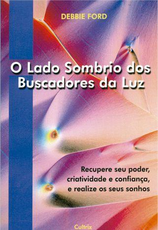 Imagem de Livro - O Lado Sombrio dos Buscadores da Luz