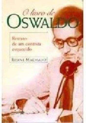 Imagem de Livro: O Livro de Oswaldo: Retrato de um Contista Esquecido Autor: Rejane Machado (Novo, Lacrado) - Relume Dumara