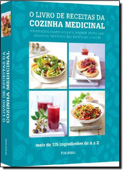 Imagem de Livro - O livro de Receita da Cozinha Medicinal - mais de 175 ingredientes de A a Z - Steel - Publifolha
