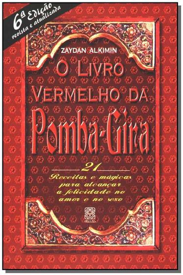 Livro - O Livro Vermelho Da Pomba-Gira Menor preço em Livro - O Livro Vermelho Da Pomba-Gira
