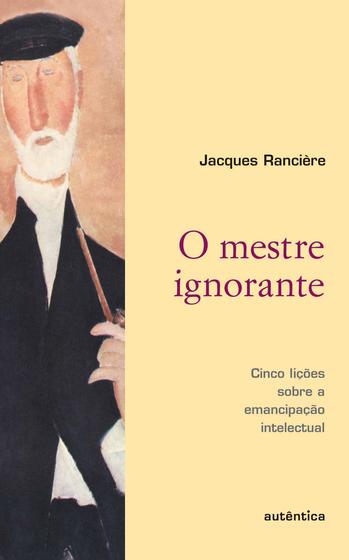 Imagem de Livro - O mestre ignorante - Cinco lições sobre a emancipação intelectual