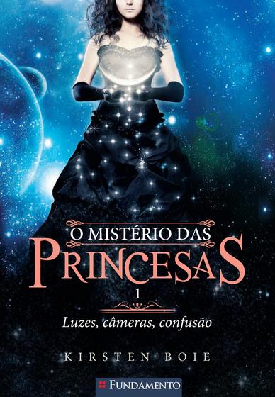 Livro - O Mistério Das Princesas 01 - Luzes, Câmeras, Confusão Menor preço em Livro - O Mistério Das Princesas 01 - Luzes, Câmeras, Confusão
