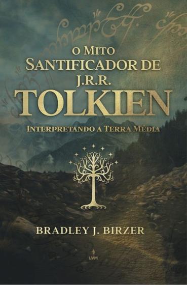 Imagem de Livro - O Mito Santificador de J R R Tolkien