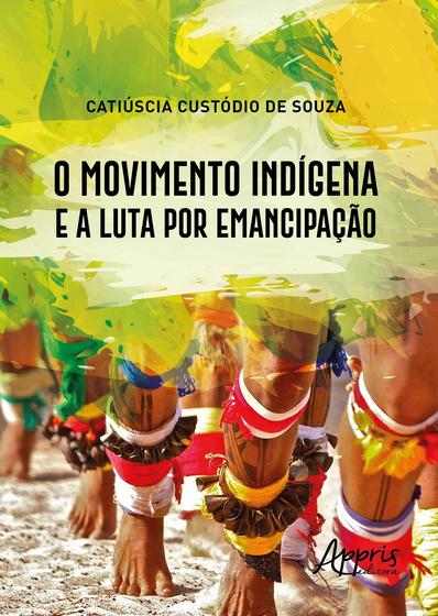 Imagem de Livro - O movimento indígena e a luta por emancipação