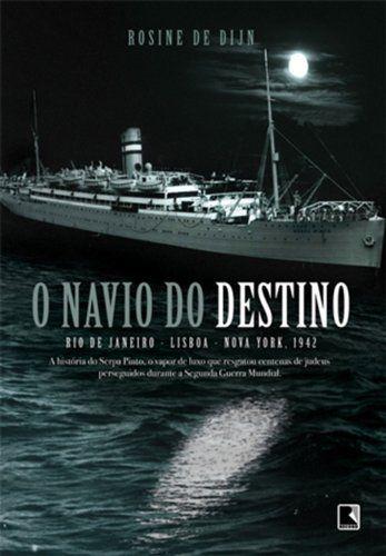 Imagem de Livro - O navio do destino: Rio de Janeiro, Lisboa, New York 1942.